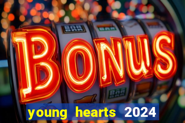 young hearts 2024 online legendado